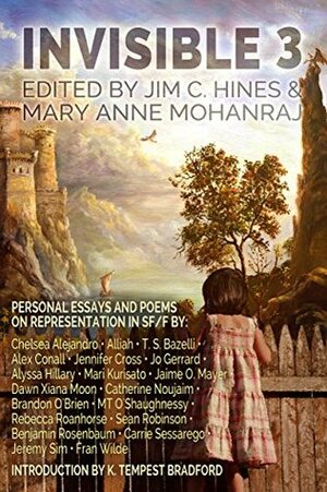 Invisible 3: Essays and Poems on Representation in SF/F by Mary Anne Mohanraj, Jim C. Hines