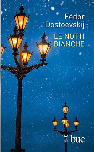 Le notti bianche by Fyodor Dostoevsky