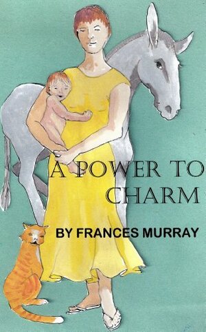 A Power to Charm by Frances Murray, Frances Campbell