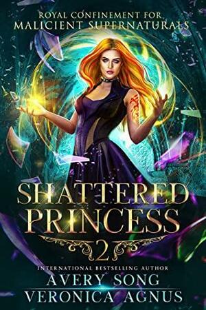 Shattered Princess 2 by Veronica Agnus, Avery Song
