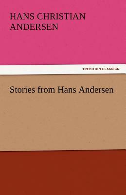 Stories from Hans Andersen by Hans Christian Andersen