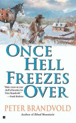 Once Hell Freezes Over by Peter Brandvold