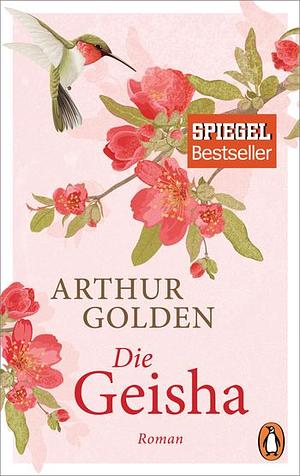 Die Geisha by Arthur Golden