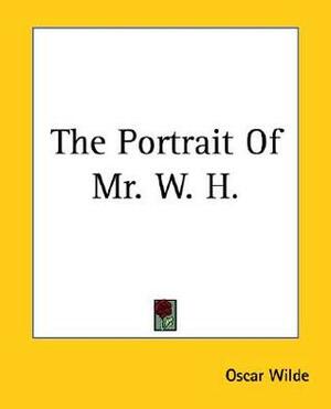 The Portrait of Mr. W.H. by Oscar Wilde