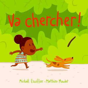 Va Chercher ! by Michaël Escoffier, Matthieu Maudet