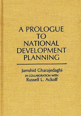 A Prologue to National Development Planning by Jamshid Gharajedaghi