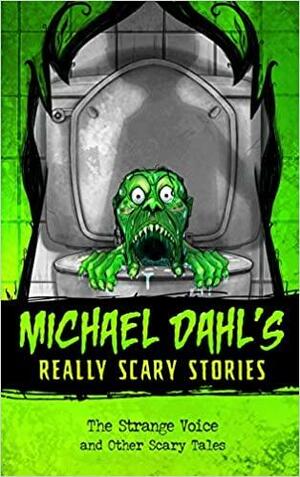 The Strange Voice and Other Scary Tales by Michael Dahl