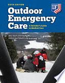 Outdoor Emergency Care: A Patroller's Guide to Medical Care: A Patroller's Guide to Medical Care by Deborah A. Endly, Edward C. McNamara, David H. Johe