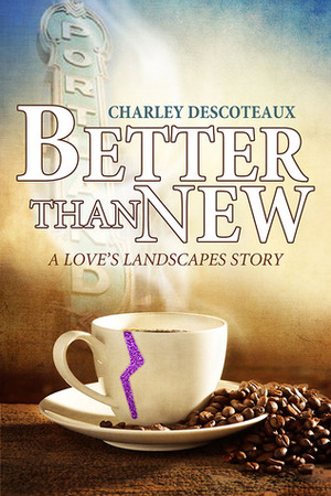 Better Than New by Charley Descoteaux