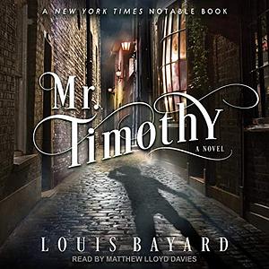 Mr. Timothy by Louis Bayard