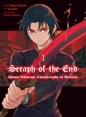 Seraph of the End: Guren Ichinose: Catastrophe at Sixteen (manga) 1 by Yo Asami, Takaya Kagami