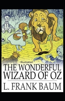 The Wonderful Wizard of Oz Illustrated by L. Frank Baum