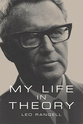 My Life in Theory by Leo Rangell