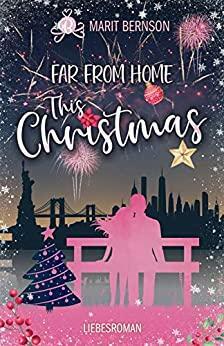 Far from Home This Christmas: Liebesroman by Marit Bernson