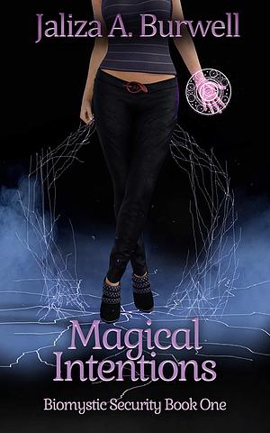 Magical Intentions by Jaliza A. Burwell