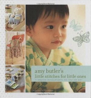Amy Butler's Little Stitches for Little Ones by Colin McGuire, Amy Butler