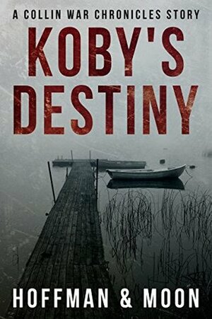 Koby's Destiny by Tim Moon, W.C. Hoffman