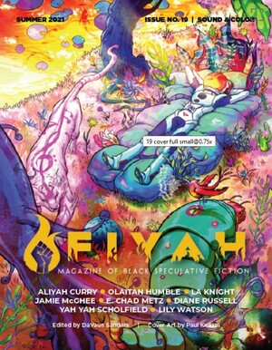 FIYAH Issue #19: Sound and Color by Diane Russell, Yah Yah Scholfield, Olaitan Humble, Aliyah Curry, Lily Watson, E. Chad Metz, Paul Kellam, Jamie McGhee, LA Knight
