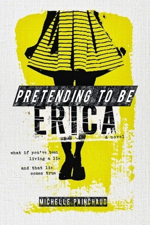 Pretending to Be Erica by Michelle Painchaud