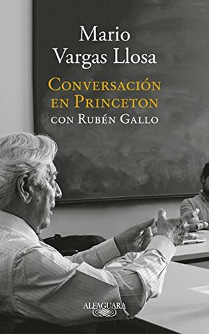 Conversación en Princeton con Rubén Gallo by Mario Vargas Llosa, Rubén Gallo