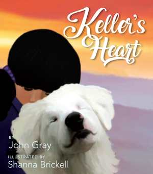 Keller's Heart by John Gray