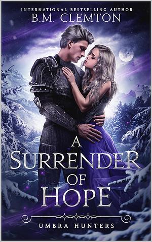 A Surrender Of Hope by B.M. Clemton
