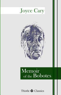 Memoir of the Bobotes by Joyce Cary