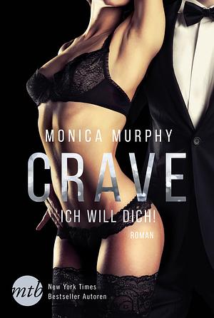 Crave - Ich will dich! by Monica Murphy