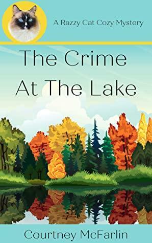 The Crime at the Lake by Courtney McFarlin