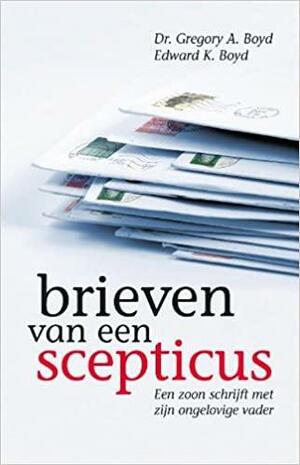 Brieven van een scepticus by Gregory A. Boyd