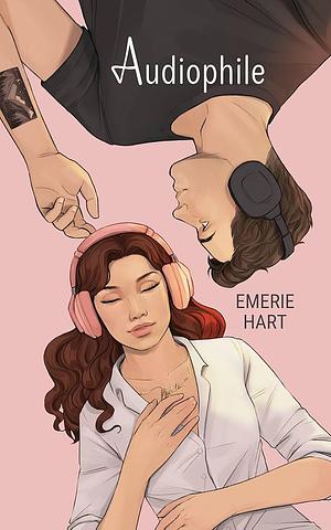 Audiophile: A Steamy & Healing Romance by Emerie Hart, Emerie Hart