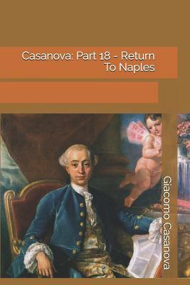 Casanova: Part 18 - Return To Naples by Giacomo Casanova