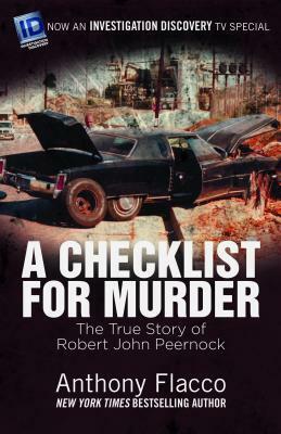 A Checklist for Murder: The True Story of Robert John Peernock by Anthony Flacco