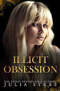 Illicit Obsession by Julia Sykes