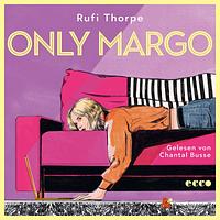 Only Margo by Rufi Thorpe