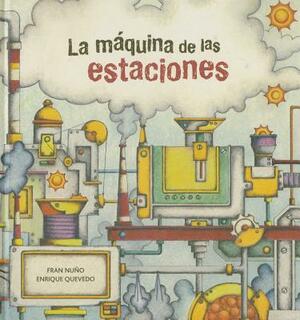 La Maquina de Las Estaciones by Enrique Quevedo, Fran Nuno