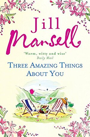 Three Amazing Things About You by Jill Mansell