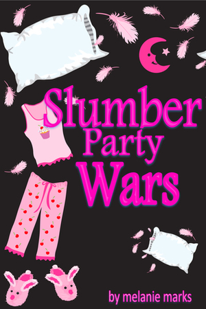 Slumber Party Wars by Melanie Marks