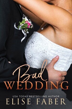 Bad Wedding by Elise Faber