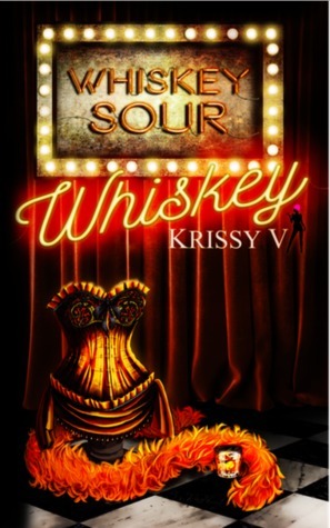 Whiskey (Whiskey Sour, #1) by Krissy V.