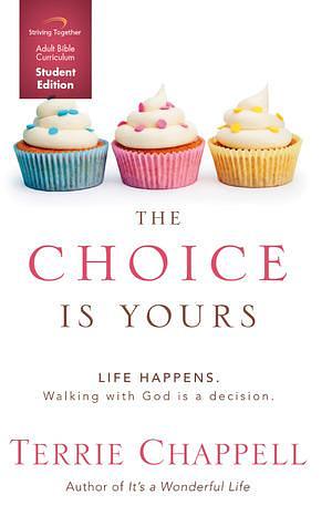 The Choice Is Yours by Terrie Chappell, Terrie Chappell