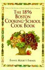 The 1896 Boston Cooking-School Cook Book by Fannie Merritt Farmer