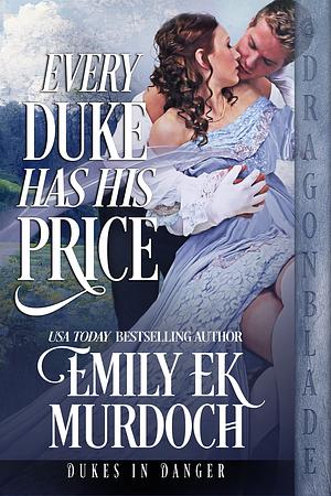 Every Duke Has His Price by Emily E.K. Murdoch