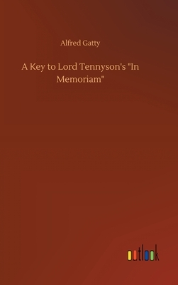 A Key to Lord Tennyson's "In Memoriam" by Alfred Gatty