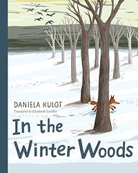 In the Winter Woods by Daniela Kulot