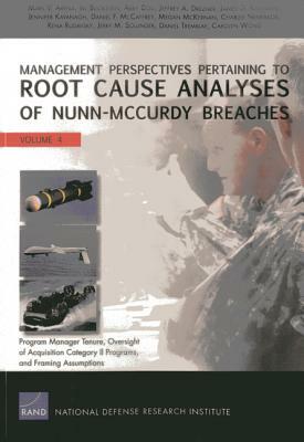 Management Perspectives Pertaining to Root Cause Analyses of Nunn-McCurdy Breaches: Program Manager Tenure, Oversight of Acquisition Category II Progr by Irv Blickstein, Abby Doll, Mark V. Arena