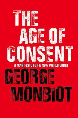 The Age of Consent by George Monbiot