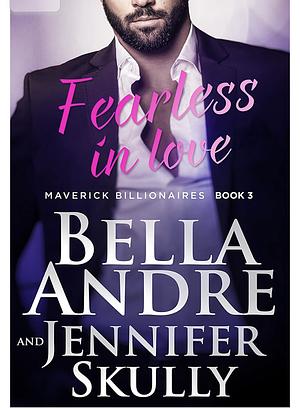 Fearless in Love by Bella Andre, Jennifer Skully