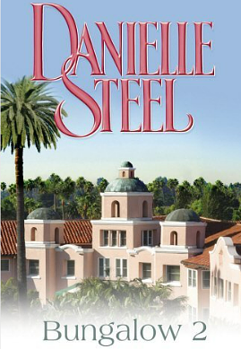 Bungalow 2 by Danielle Steel