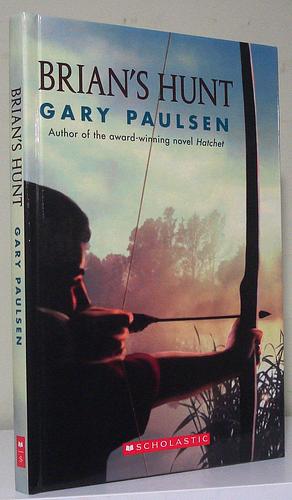 Brian's Hunt by GARY PAULSEN (2004) Hardcover by Gary Paulsen, Gary Paulsen